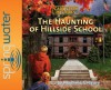 The Haunting of Hillside School (Library Edition) - Kristiana Gregory, Various