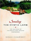 Stealing the Mystic Lamb: The True Story of the World's Most Coveted Masterpiece - Noah Charney