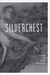 Silverchest: Poems - Carl Phillips