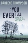 If You Ever Tell - Carlene Thompson