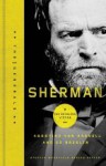 Sherman: The Ruthless Victor - Agostino von Hassell