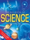 The Big Book of Science Facts - Steve Parker, Dee Phillips, Brian Alchorn