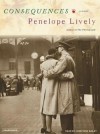 Consequences: A Novel - Penelope Lively, Josephine Bailey