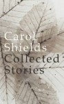 Collected Stories - Carol Shields