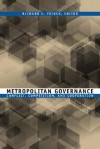 Metropolitan Governance: Conflict, Competition, and Cooperation - Richard C. Feiock, Barry Rabe