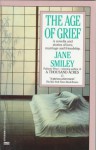 The Age of Grief - Jane Smiley