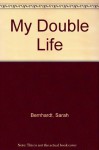 My Double Life - Sarah Bernhardt