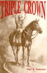 Triple Crown - Paul E. Patterson