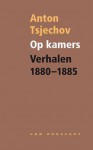 Op kamers: verhalen 1880-1885 - Anton Chekhov