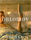 Oblomov: A Novel - Ivan Goncharov, Mikhail Shishkin, Marian Schwartz