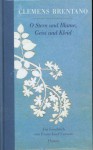 O Stern und Blume, Geist und Kleid: Gedichte - Clemens Brentano, Franz Josef Czernin