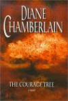 The Courage Tree - Diane Chamberlain