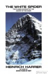 The White Spider: The Classic Account of the Ascent of the Eiger - Heinrich Harrer