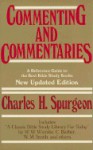 Commenting and Commentaries: A Reference Guide to the Best Bible Study Books - Charles H. Spurgeon