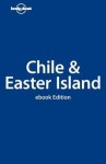 Lonely Planet Chile & Easter Island - Lonely Planet, Greg Benchwick