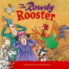 The Rowdy Rooster (Farmer Claude and Farmer Maude) - Janine Scott