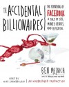 The Accidental Billionaires: The Founding of Facebook: A Tale of Sex, Money, Genius and Betrayal (Audio) - Ben Mezrich, Mike Chamberlain