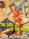 The Dark Side of the Moon - Sam Merwin Jr.