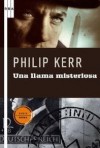 Una llama misteriosa (Bernie Gunther, #5) - Philip Kerr