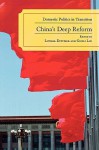 China's Deep Reform: Domestic Politics in Transition - Lowell Dittmer