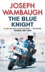 The Blue Knight - Joseph Wambaugh