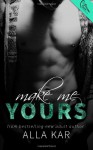 Make Me Yours - Alla Kar