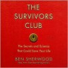 The Survivors Club: The Secrets and Science that Could Save Your Life - Ben Sherwood