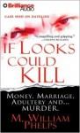 If Looks Could Kill - M. William Phelps, J. Charles