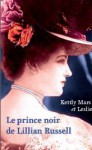 Le prince noir de Lillian Russell - Kettly Mars, Leslie Péan