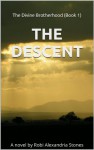 The Descent (The Divine Brotherhood Book 1) - Robi Alexandria Stones