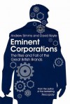 Eminent Corporations: The Rise and Fall of the Great British Corporation - Simms, David Boyle