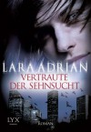 Vertraute der Sehnsucht - Lara Adrian, Katrin Kremmler