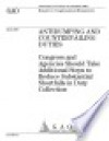 Antidumping and Countervailing Duties: Congress and Agencies Should Take Additional Steps to Reduce Substantial Shortfalls in Duty Collection - Loren Yager