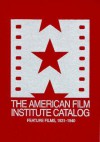 The American Film Institute Catalog of Motion Pictures Produced in the United States: Feature Films, 1931�1940 - American Film Institute, Joanne L. Yeck, Patricia King Hanson