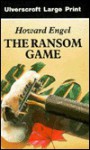 The Ransom Game - Howard Engel