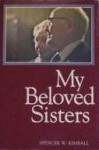 My Beloved Sister - Spencer W. Kimball