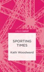 Sporting Times - Kath Woodward