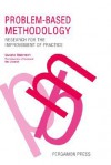 Problem-Based Methodology: Research for the Improvement of Practice - Viviane Robinson