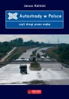 Autostrady w Polsce, czyli drogi przez mękę - Janusz Kaliński