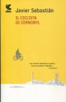 Il ciclista di Cernobyl - Javier Sebastián, Bruno Arpaia