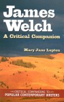 James Welch: A Critical Companion - Mary Jane Lupton, Kathleen Gregory Klein