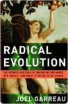 Radical Evolution Radical Evolution Radical Evolution - Joel Garreau