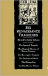 Six Renaissance Tragedies - Colin Gibson