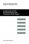 Contaminants and the Soil Environment in the Australasia-Pacific Region: Proceedings of the First Australasia-Pacific Conference on Contaminants and Soil Environment in the Australasia-Pacific Region, Held in Adelaide, Australia, 18 23 February 1996 - Ravendra Naidu, R.S. Kookana, D.P. Oliver