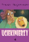 Uciekinierzy - Tomasz Trojanowski