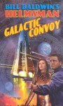 Helmsman: Galactic Convoy - Bill Baldwin