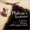 Phileas's Fortune: A Story About Self-Expression - Agnès de Lestrade, Agn's De Lestrade