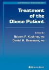 Treatment of the Obese Patient - Robert F. Kushner, Daniel H. Bessesen