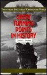 Great Turning Points In History - Louis L. Snyder