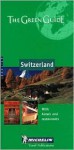 Switzerland Michelin Green Guide (Green Tourist Guides) - Michelin Travel Publications